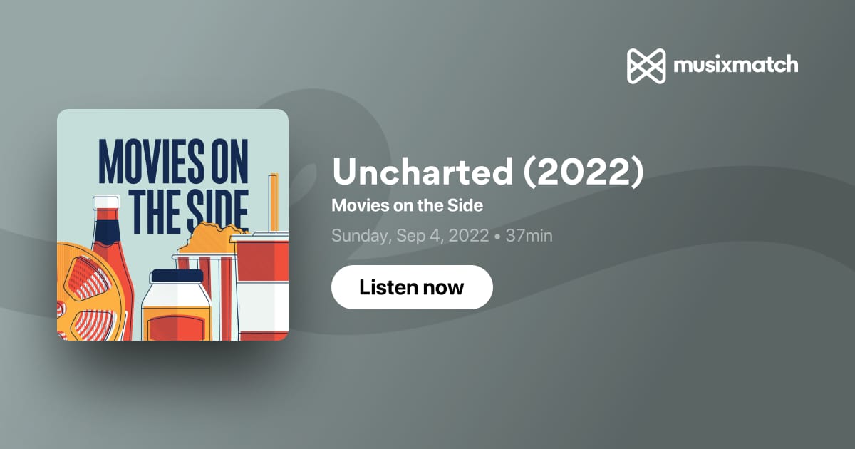 Uncharted (2022) Transcript - Movies on the Side